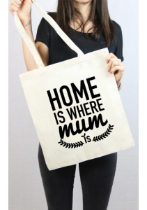 tote bag home is where mum is